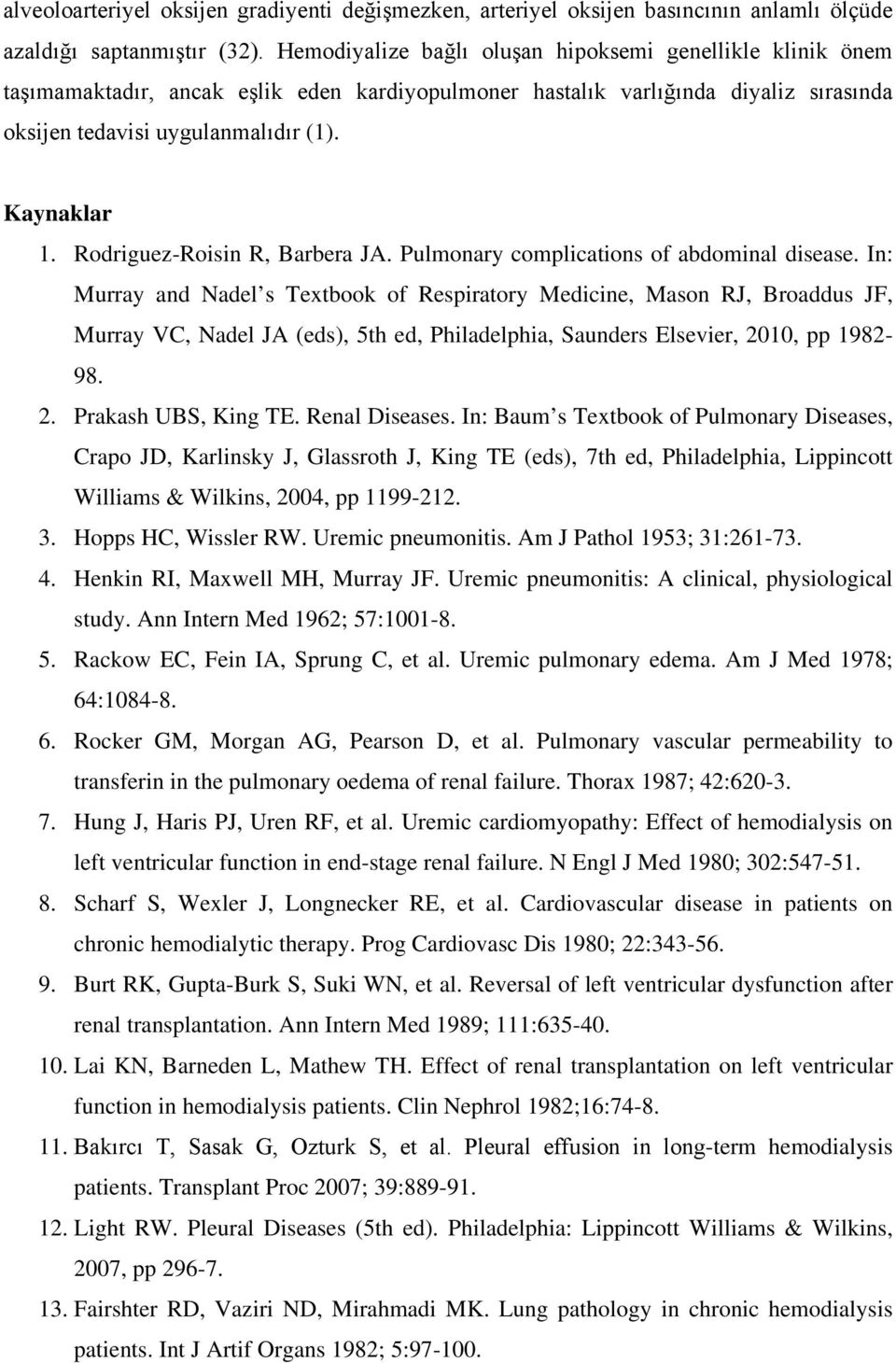 Rodriguez-Roisin R, Barbera JA. Pulmonary complications of abdominal disease.