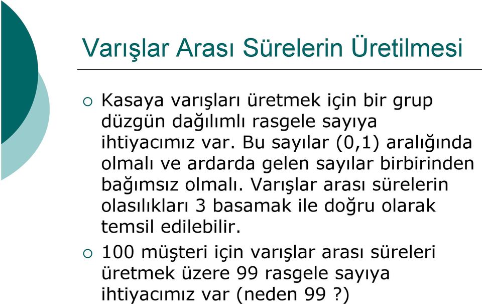 Bu sayılar (,) aralığında olmalı ve ardarda gelen sayılar birbirinden bağımsız olmalı.