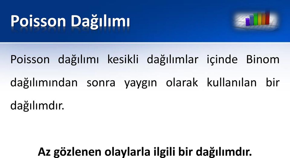 olarak kullanılan bir dağılımdır.