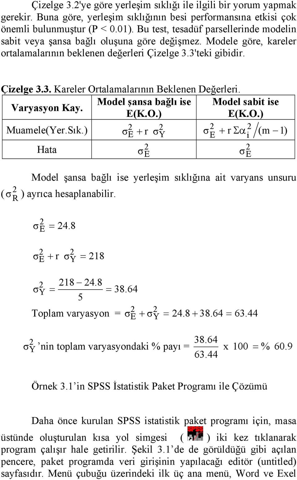 Model şansa bağlı ise Model sabit ise Varyasyon Kay. E(K.O.) E(K.O.) Muamele(Yer.Sık.