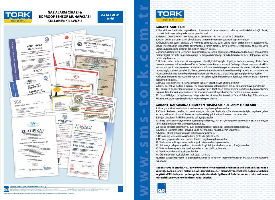 Garanti süresi, ürünün tüketiciye teslim tarihinden itibaren başlar ve 2 (iki) yıldır. 3. Malın bütün parçaları dahil olmak üzere tamamı firmamızın garantisi kapsamındadır. 4.