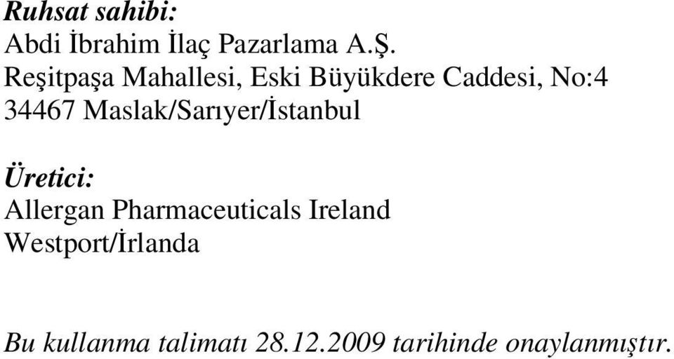Maslak/Sarıyer/İstanbul Üretici: Allergan Pharmaceuticals