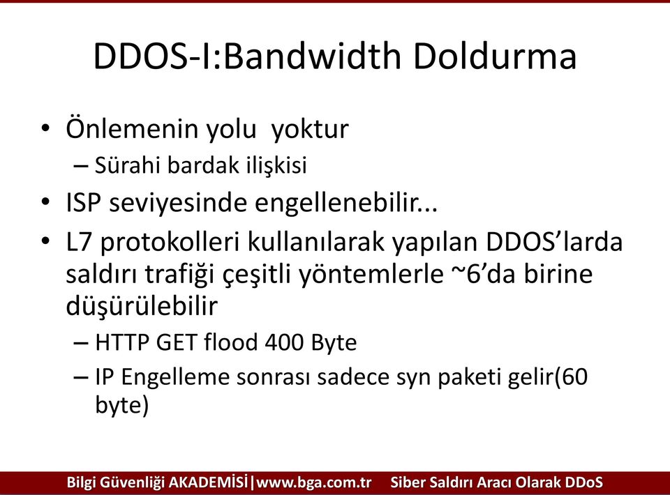 .. L7 protokolleri kullanılarak yapılan DDOS larda saldırı trafiği