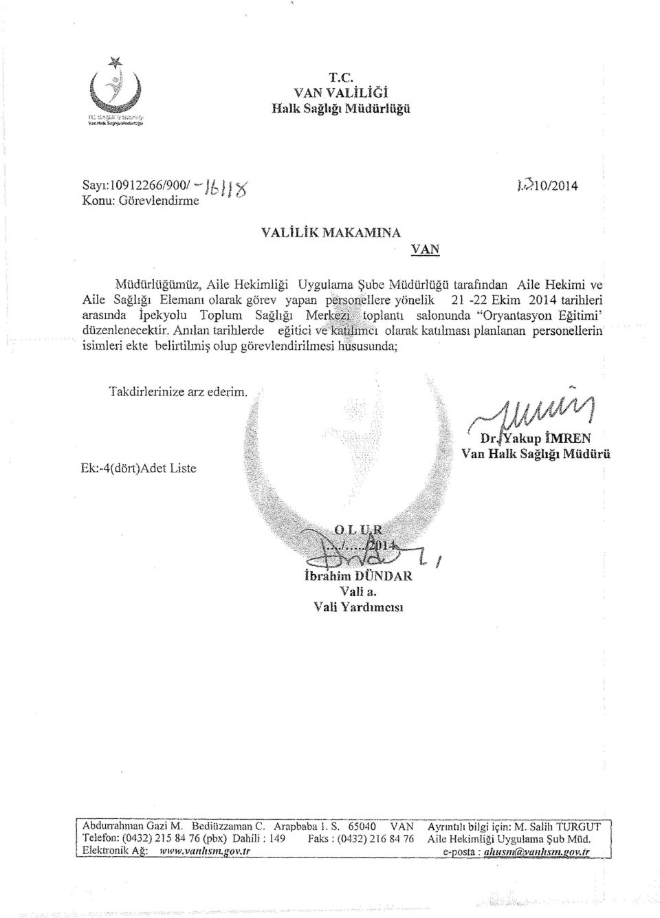 görev yapan personellere yönelik 21-22 Ekim 2014 tarihleri arasında İpekyolu Toplum Sağlığı Merkezi: toplantı salonunda Oryantasyon Eğitimi düzenlenecektir.