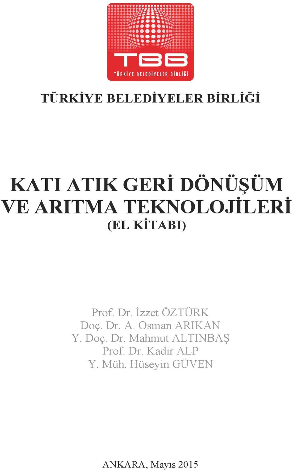İzzet ÖZTÜRK Doç. Dr. A. Osman ARIKAN Y. Doç. Dr. Mahmut ALTINBAŞ Prof.