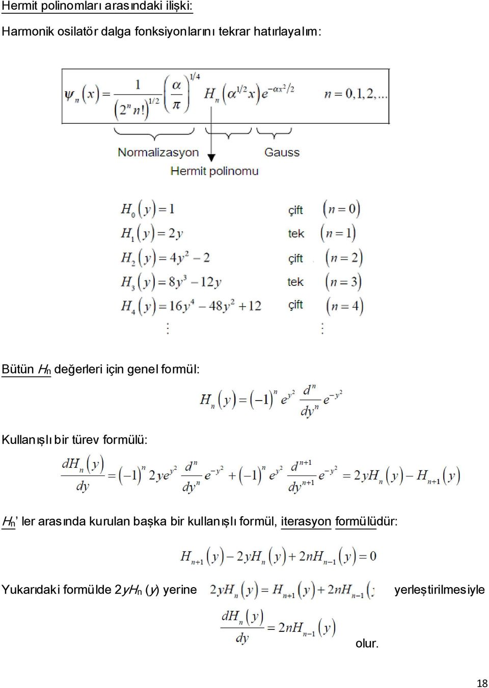 türev formülü: Hn ler arasında kurulan başka bir kullanışlı formül, iterasyon
