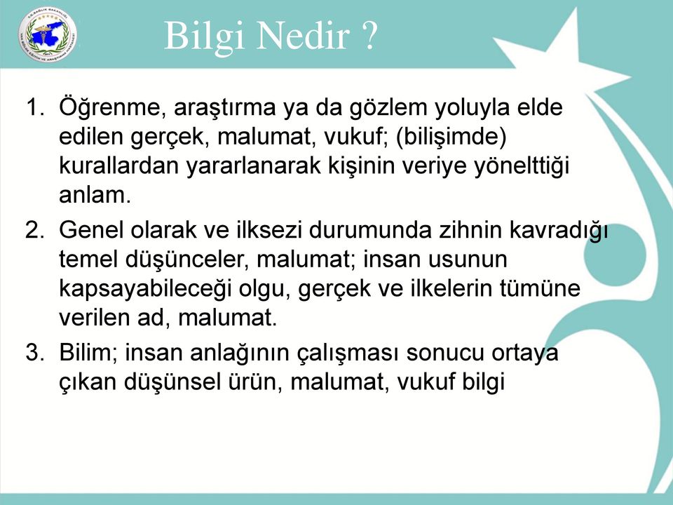 yararlanarak kişinin veriye yönelttiği anlam. 2.