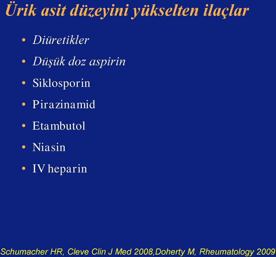 Pirazinamid Etambutol Niasin IV heparin