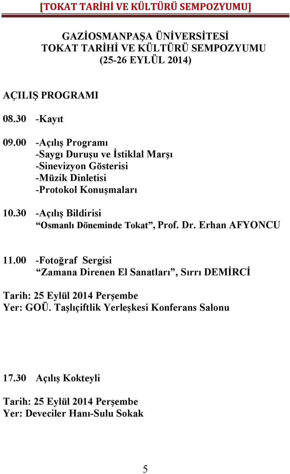 30 -Açılış Bildirisi Osmanlı Döneminde Tokat, Prof. Dr. Erhan AFYONCU 11.