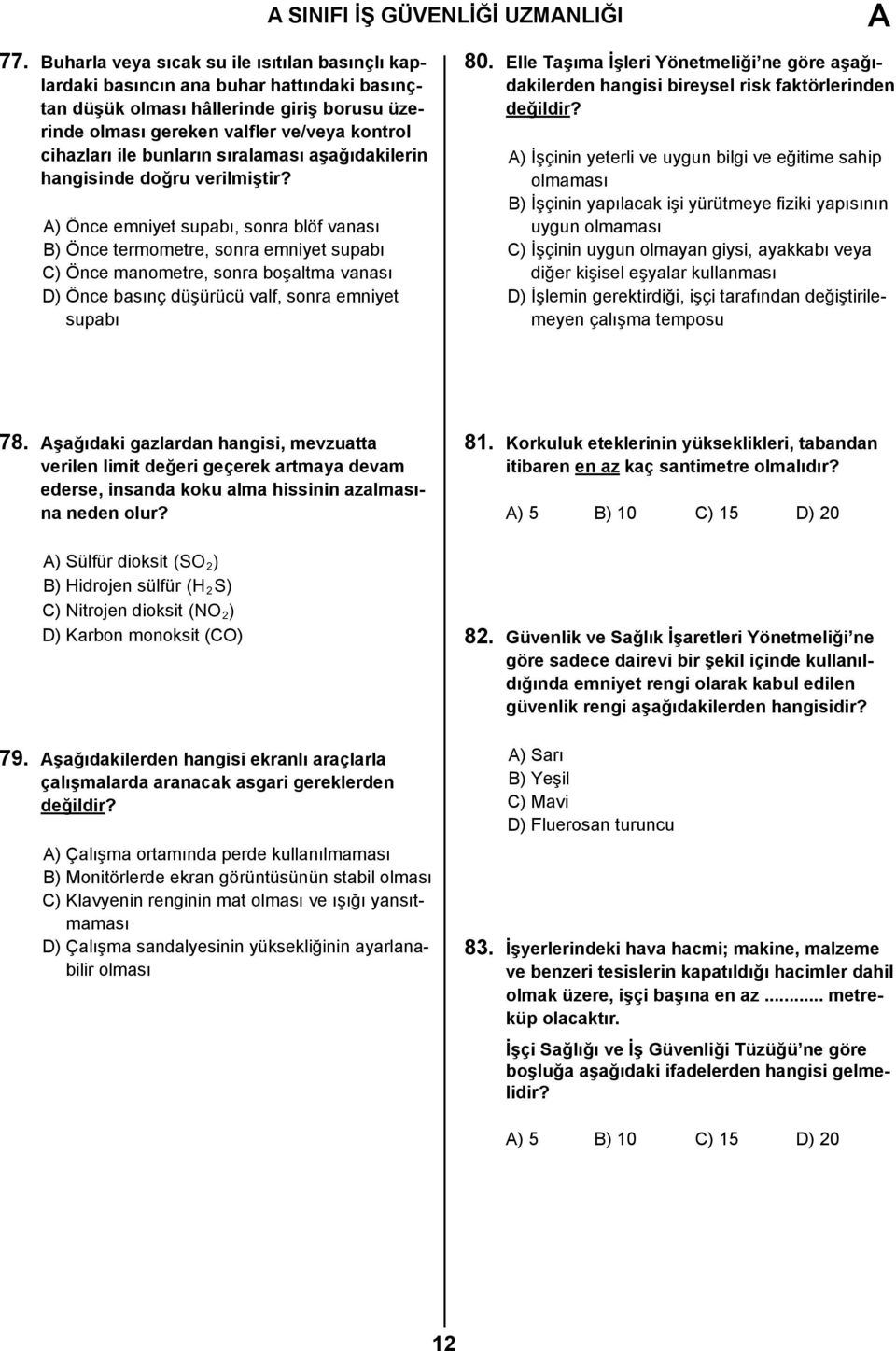 bunların sıralaması aşağıdakilerin hangisinde doğru verilmiştir?