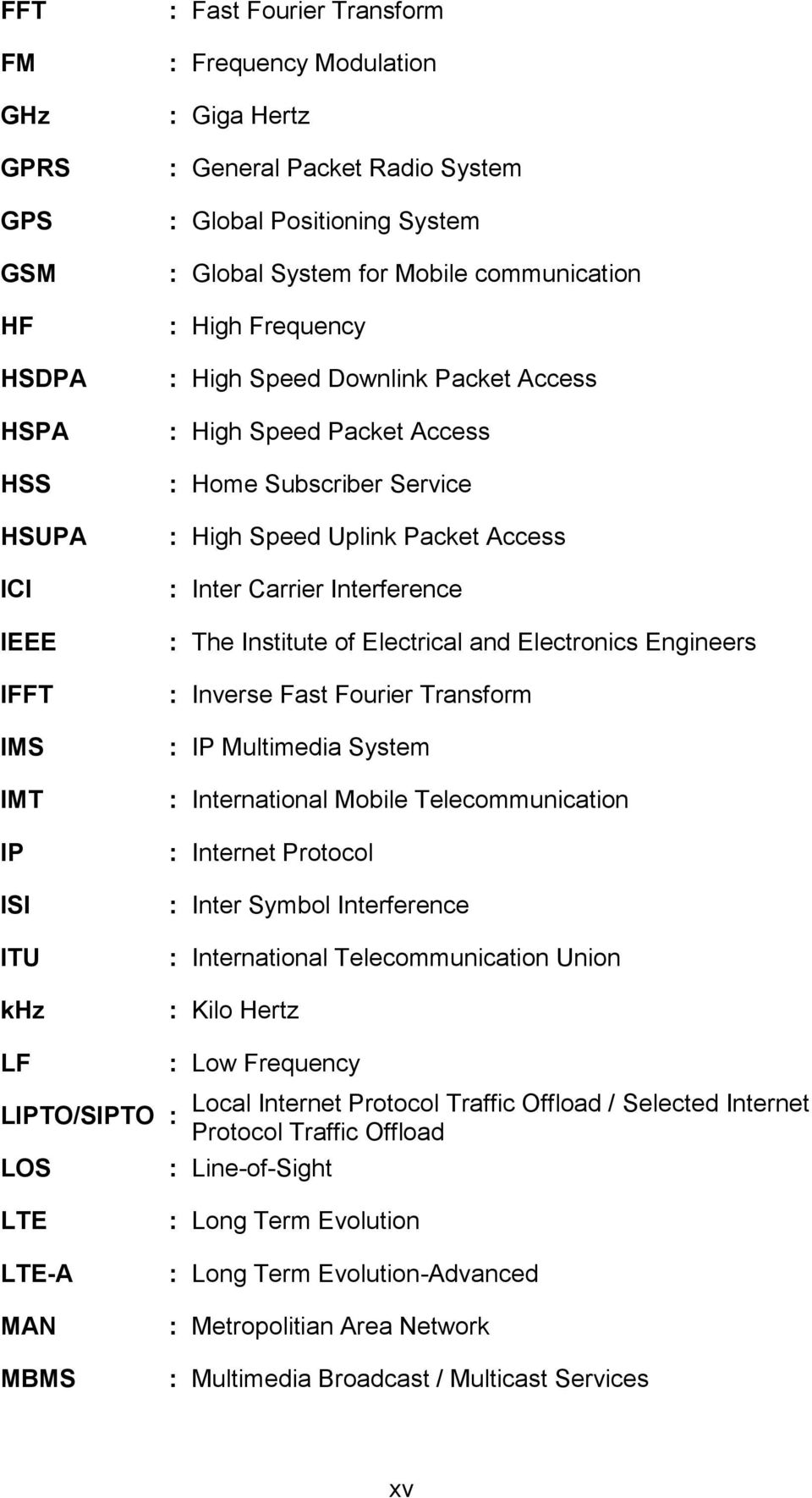 Carrier Interference : The Institute of Electrical and Electronics Engineers : Inverse Fast Fourier Transform : IP Multimedia System : International Mobile Telecommunication : Internet Protocol :