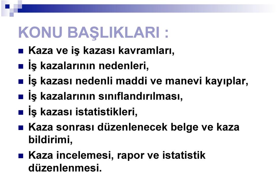 sınıflandırılması, n İş kazası istatistikleri, n Kaza sonrası