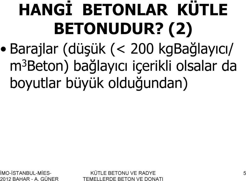 kgbağlayıcı/ m 3 Beton) bağlayıcı