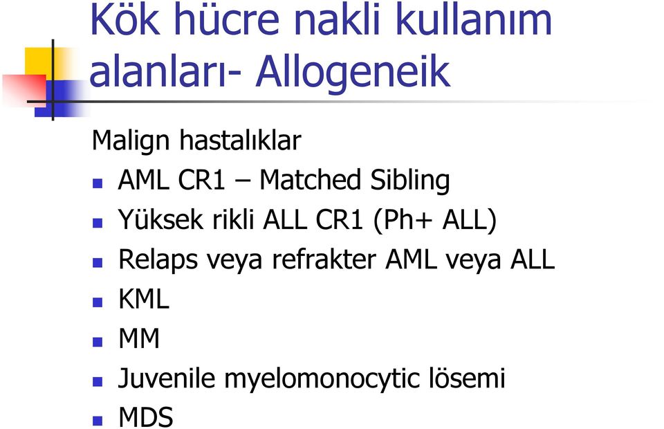 Yüksek rikli ALL CR1 (Ph+ ALL) Relaps veya