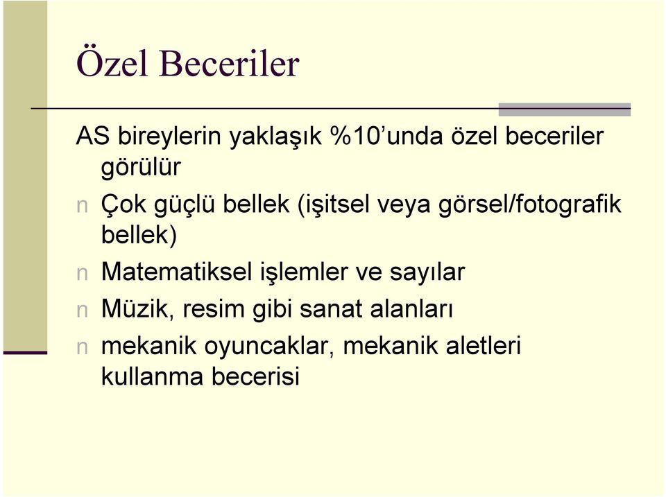 bellek) Matematiksel işlemler ve sayılar Müzik, resim gibi