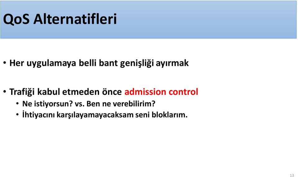 admission control Ne istiyorsun? vs.