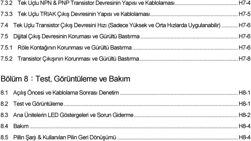 .. H7-6 7.5.2 Transistor Çıkışının Korunması ve Gürültü Bastırma... H7-8 Bölüm 8:Test, Görüntüleme ve Bakım 8. Açılış Öncesi ve Kablolama Sonrası Denetim... H8-8.