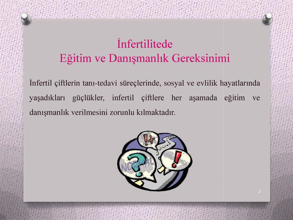 hayatlarında yaşadıkları güçlükler, infertil çiftlere her