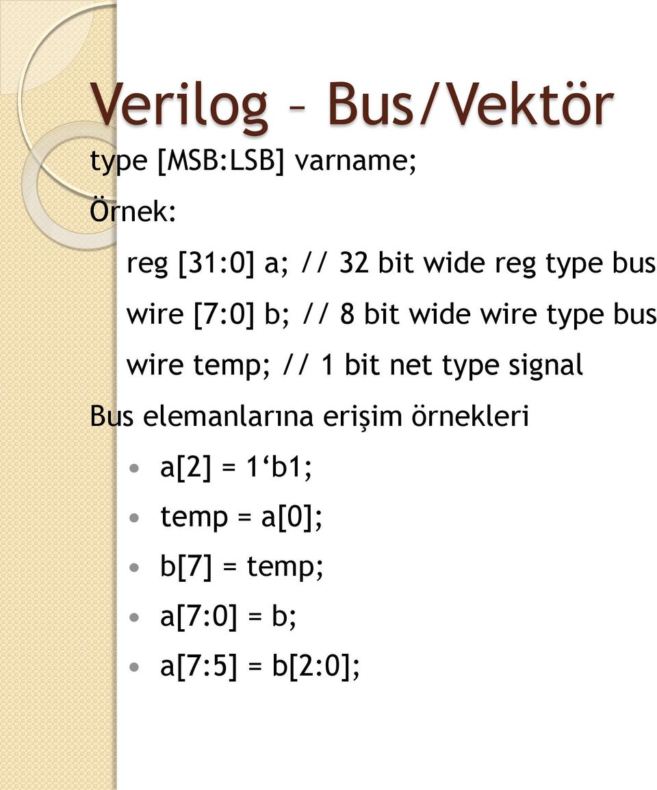 wire temp; // 1 bit net type signal Bus elemanlarına erişim