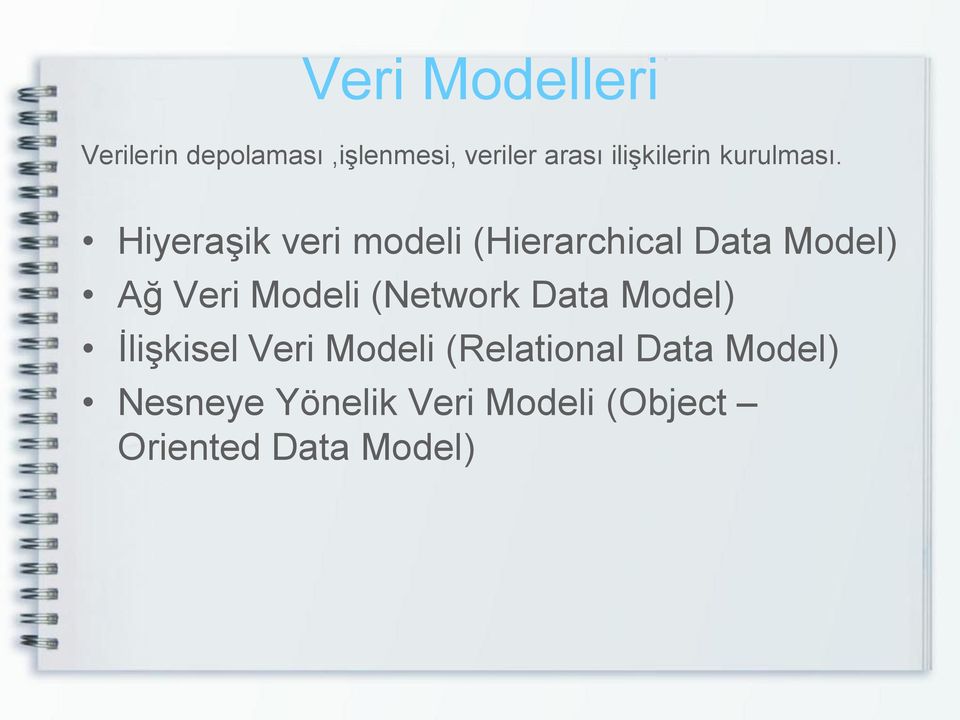 Hiyeraşik veri modeli (Hierarchical Data Model) Ağ Veri Modeli