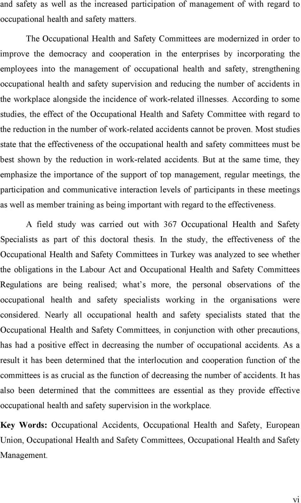 health and safety, strengthening occupational health and safety supervision and reducing the number of accidents in the workplace alongside the incidence of work-related illnesses.