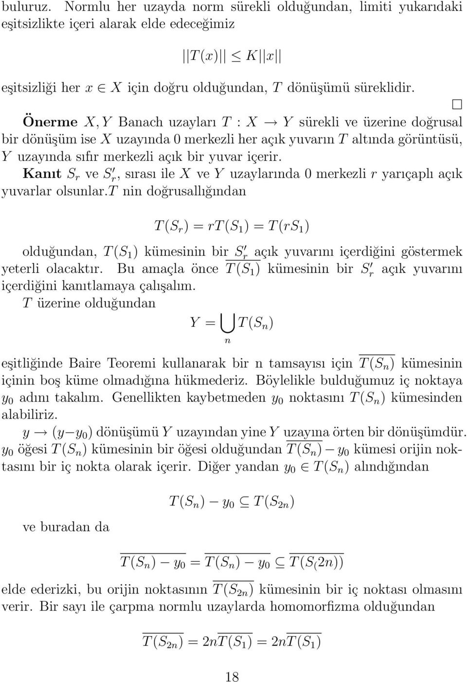 Kanıt S r ve S r, sırası ile X ve Y uzaylarında 0 merkezli r yarıçaplı açık yuvarlar olsunlar.