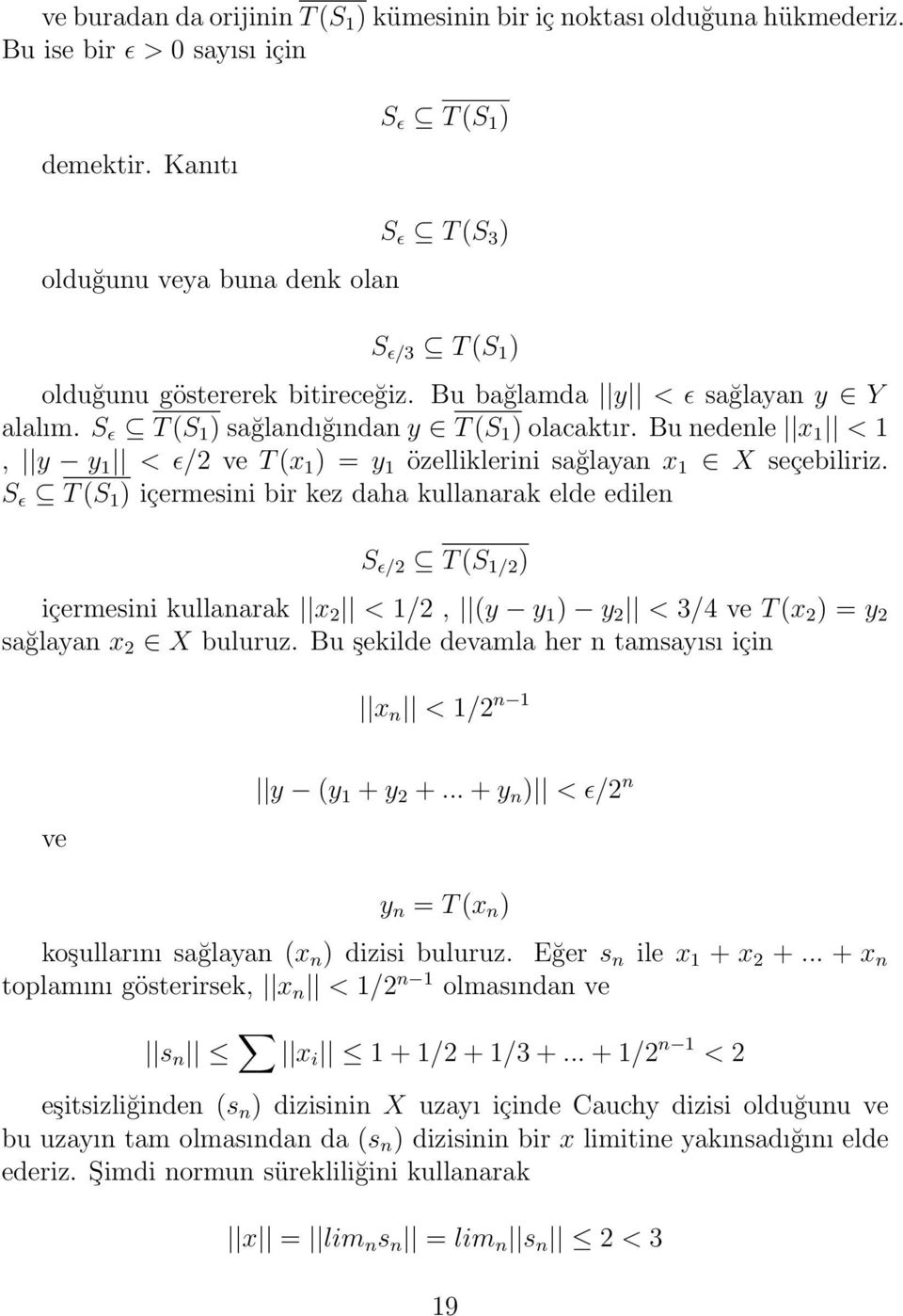 Bu nedenle x 1 < 1, y y 1 < ɛ/2 ve T (x 1 ) = y 1 özelliklerini sağlayan x 1 X seçebiliriz.