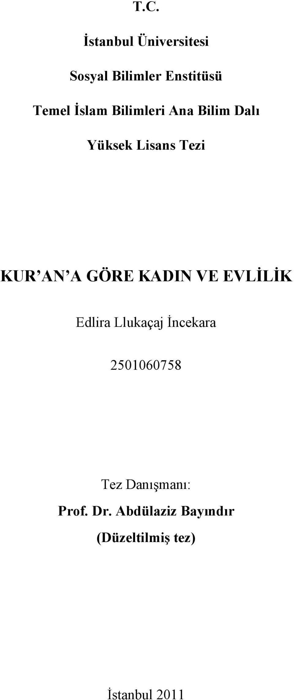 GÖRE KADIN VE EVLİLİK Edlira Llukaçaj İncekara 2501060758 Tez