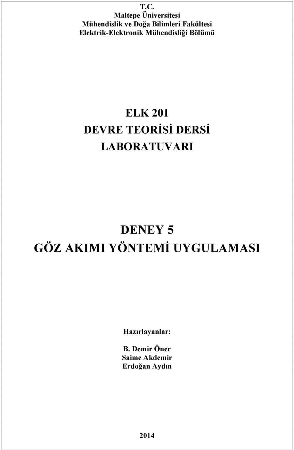 DEVRE TEORİSİ DERSİ LABORATUVARI DENEY 5 GÖZ AKIMI YÖNTEMİ