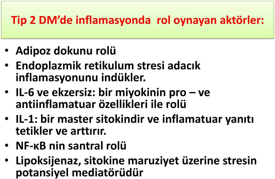 IL-6 ve ekzersiz: bir miyokinin pro ve antiinflamatuar özellikleri ile rolü IL-1: bir master