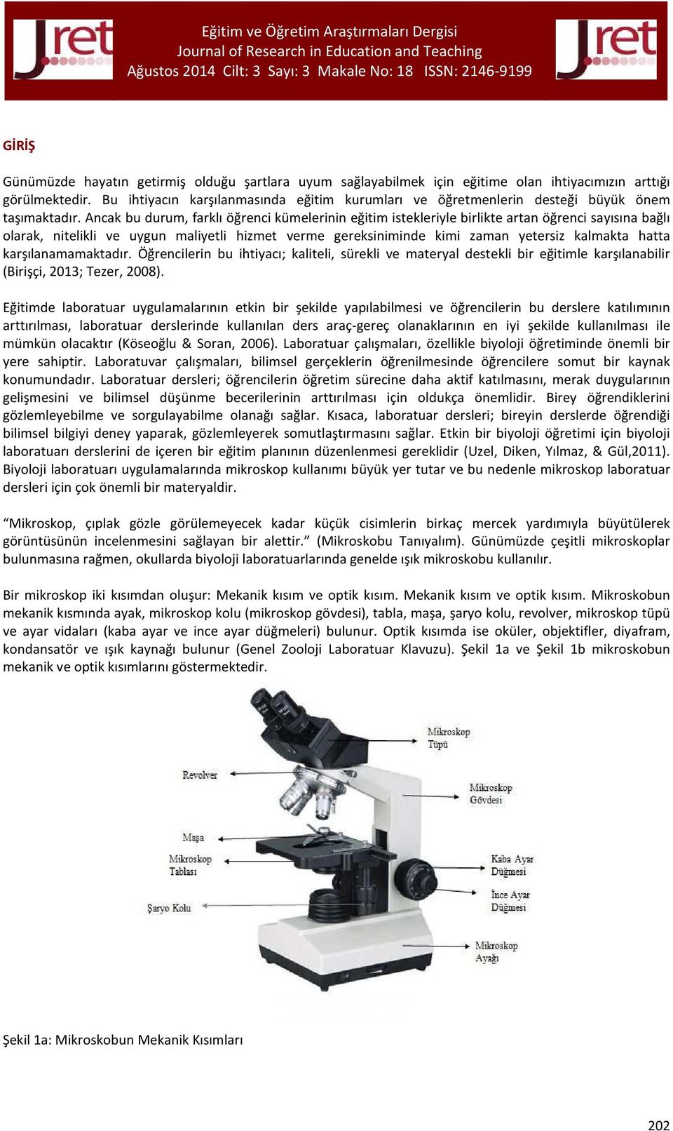 Ancak bu durum, farklı öğrenci kümelerinin eğitim istekleriyle birlikte artan öğrenci sayısına bağlı olarak, nitelikli ve uygun maliyetli hizmet verme gereksiniminde kimi zaman yetersiz kalmakta