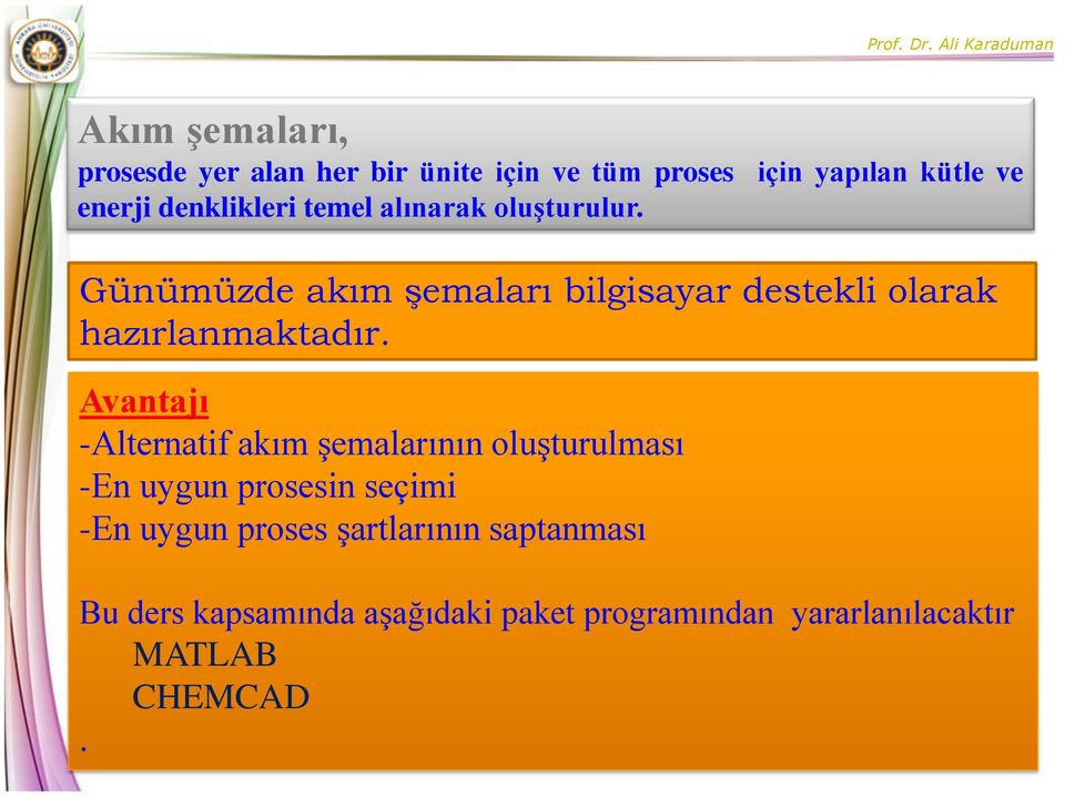 enerji denklikleri temel alınarak oluşturulur.