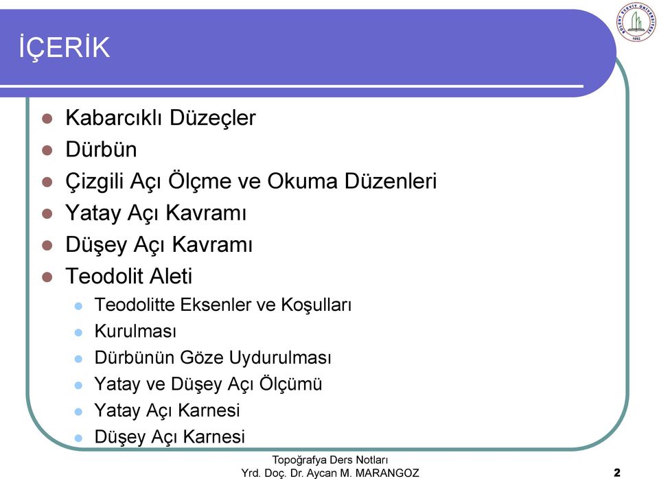 ve Koşulları Kurulması Dürbünün Göze Uydurulması Yatay ve Düşey Açı