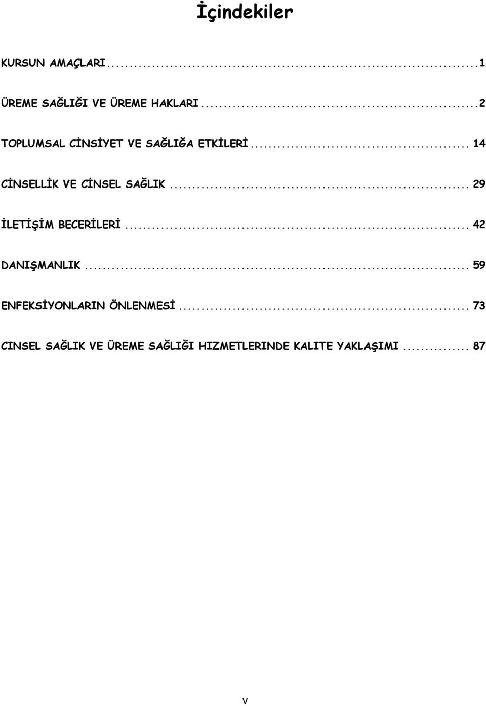 .. 14 CİNSELLİK VE CİNSEL SAĞLIK... 29 İLETİŞİM BECERİLERİ.