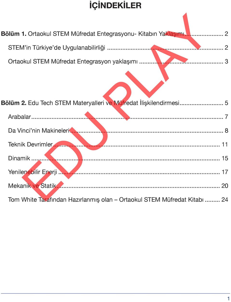 Edu Tech STEM Materyalleri ve Müfredat İlişkilendirmesi... 5 Arabalar... 7 Da Vinci nin Makineleri.