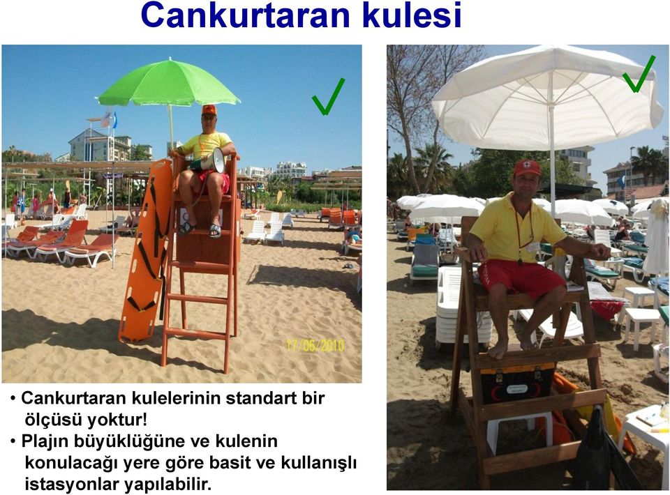 Plajın büyüklüğüne ve kulenin konulacağı