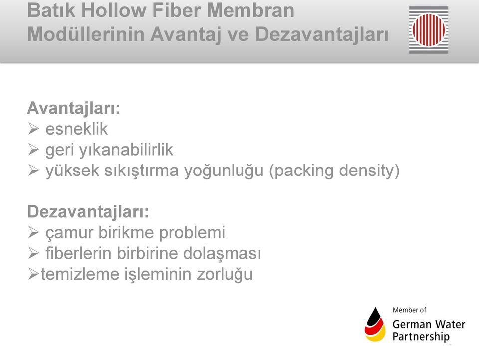 sıkıştırma yoğunluğu (packing density) Dezavantajları: çamur