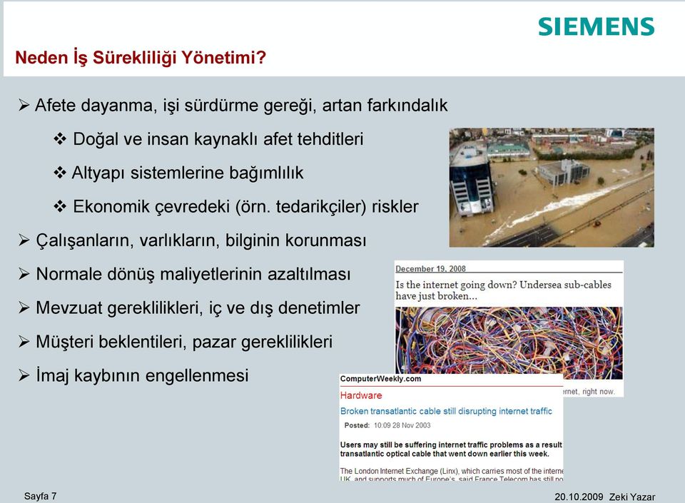 sistemlerine bağımlılık Ekonomik çevredeki (örn.