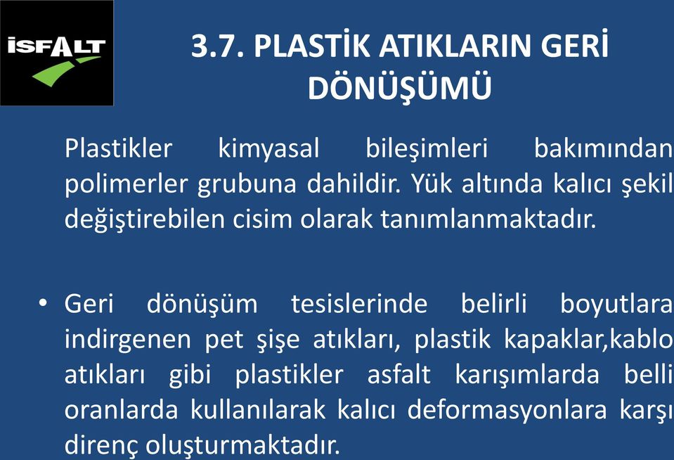 Geri dönüşüm tesislerinde belirli boyutlara indirgenen pet şişe atıkları, plastik kapaklar,kablo