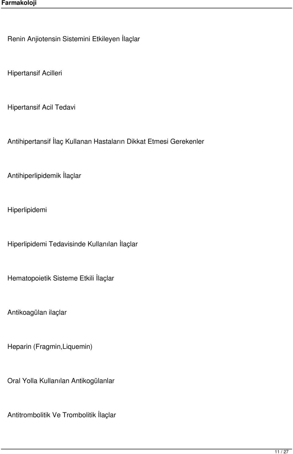 Hiperlipidemi Hiperlipidemi Tedavisinde Kullanılan İlaçlar Hematopoietik Sisteme Etkili İlaçlar