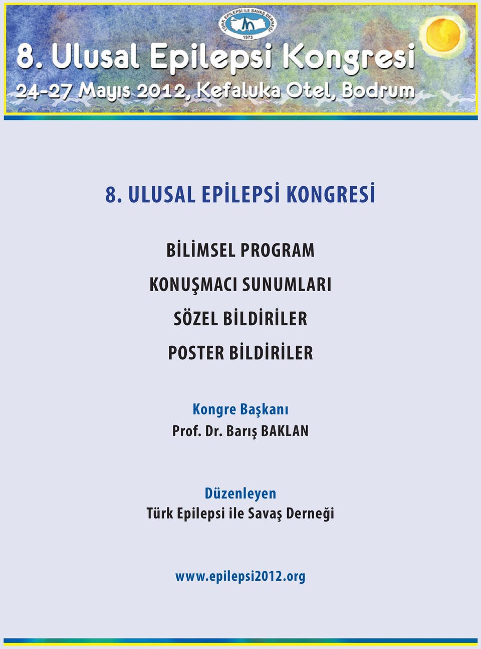 BİLDİRİLER Kongre Başkanı Prof. Dr.