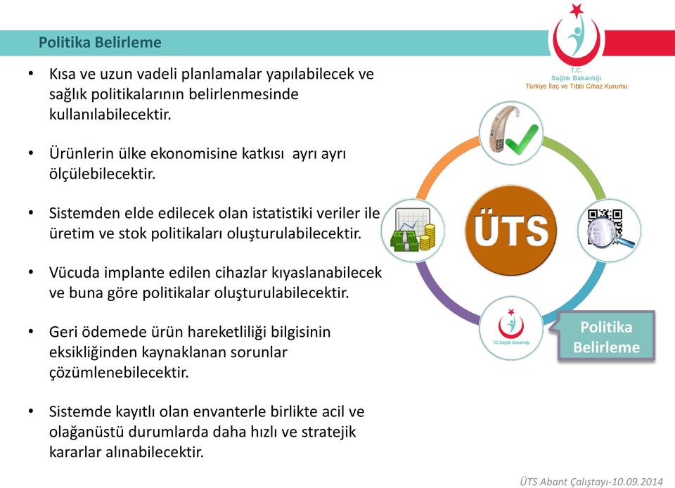 Sistemden elde edilecek olan istatistiki veriler ile üretim ve stok politikaları oluşturulabilecektir.