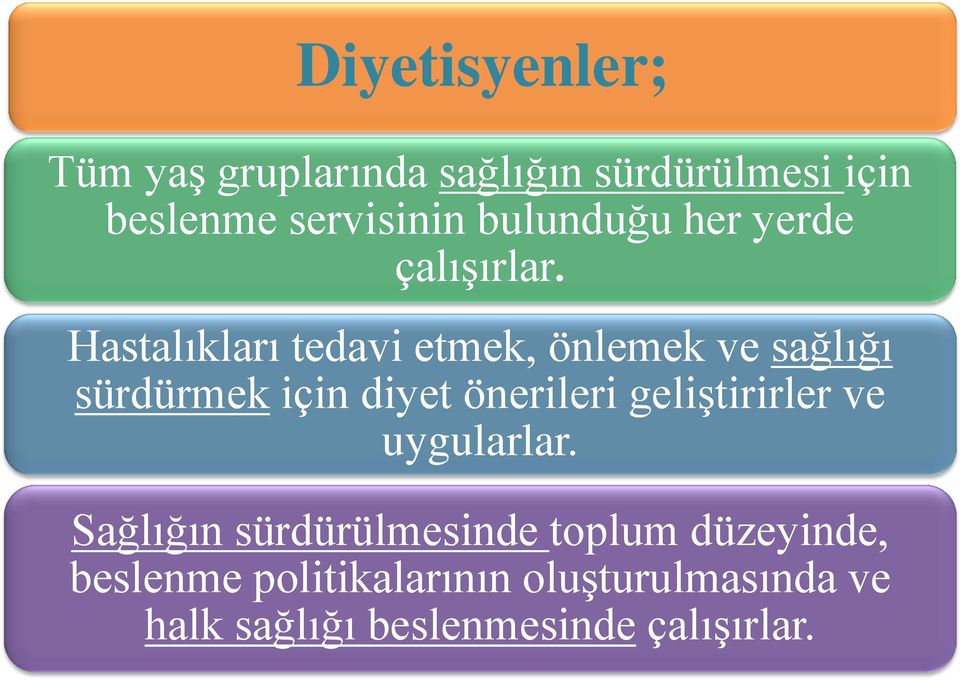 Hastalıkları tedavi etmek, önlemek ve sağlığı sürdürmek için diyet önerileri