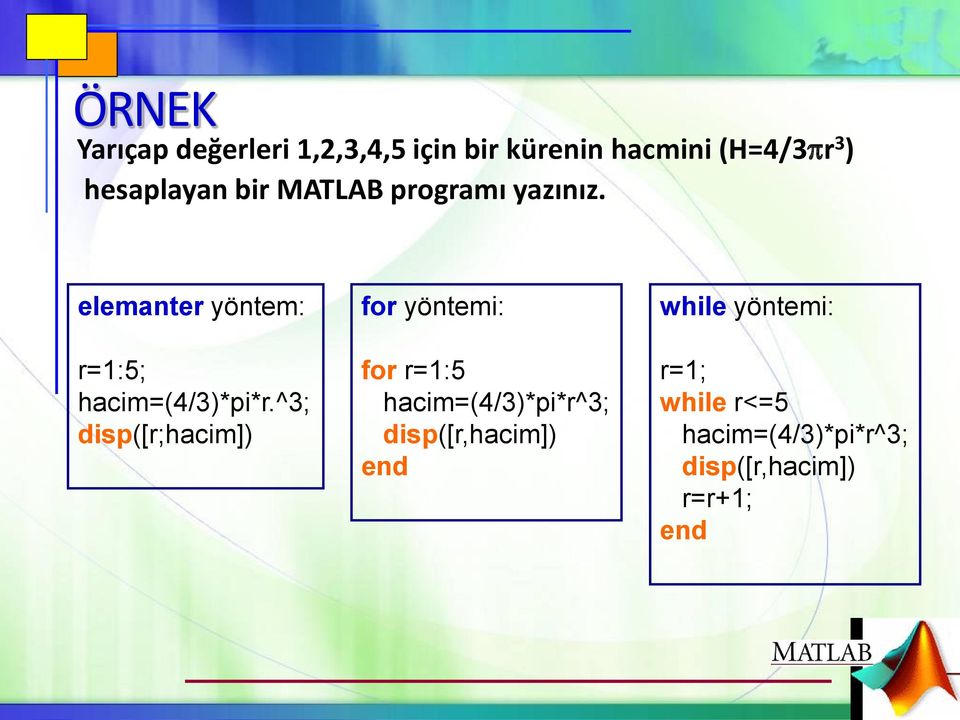 elemanter yöntem: r=1:5; hacim=(4/3)*pi*r.