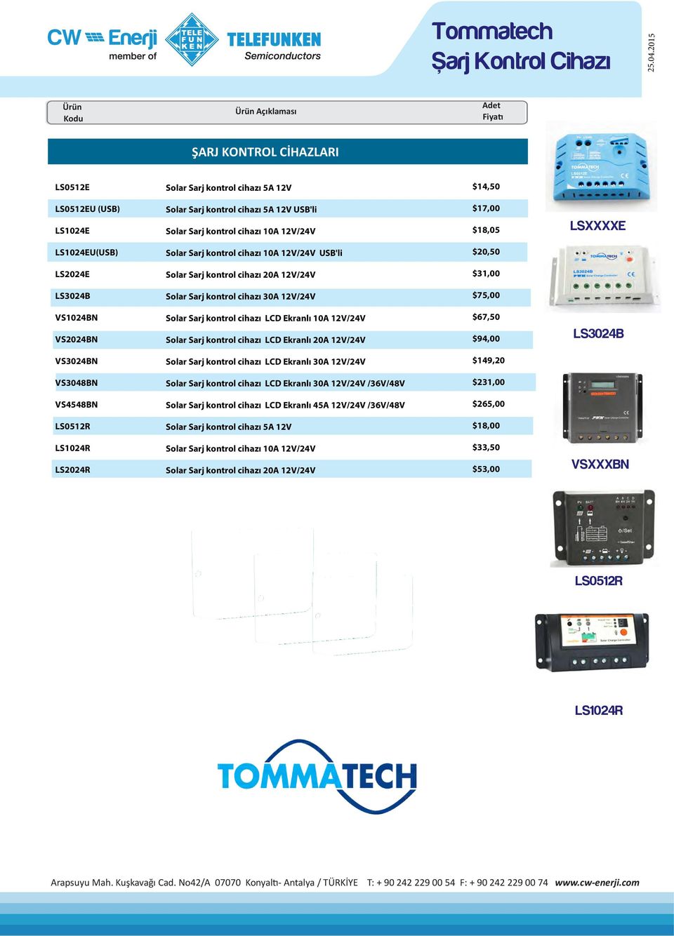 Solar Sarj kontrol cihazı LCD Ekranlı 10A 12V/24V Solar Sarj kontrol cihazı LCD Ekranlı 20A 12V/24V $67,50 $94,00 LS3024B VS3024BN Solar Sarj kontrol cihazı LCD Ekranlı 30A 12V/24V $149,20 VS3048BN