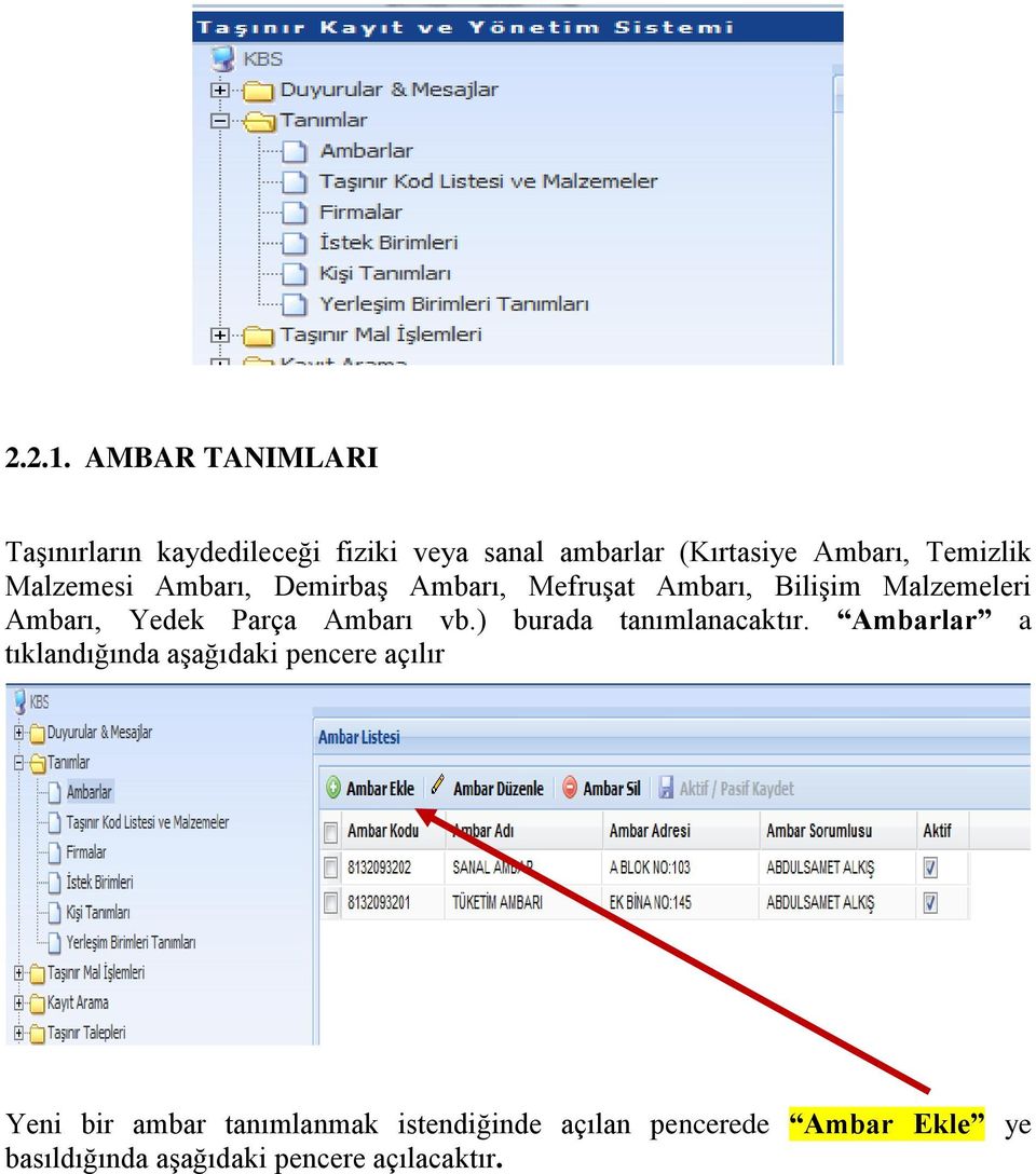 Malzemesi Ambarı, Demirbaş Ambarı, Mefruşat Ambarı, Bilişim Malzemeleri Ambarı, Yedek Parça Ambarı