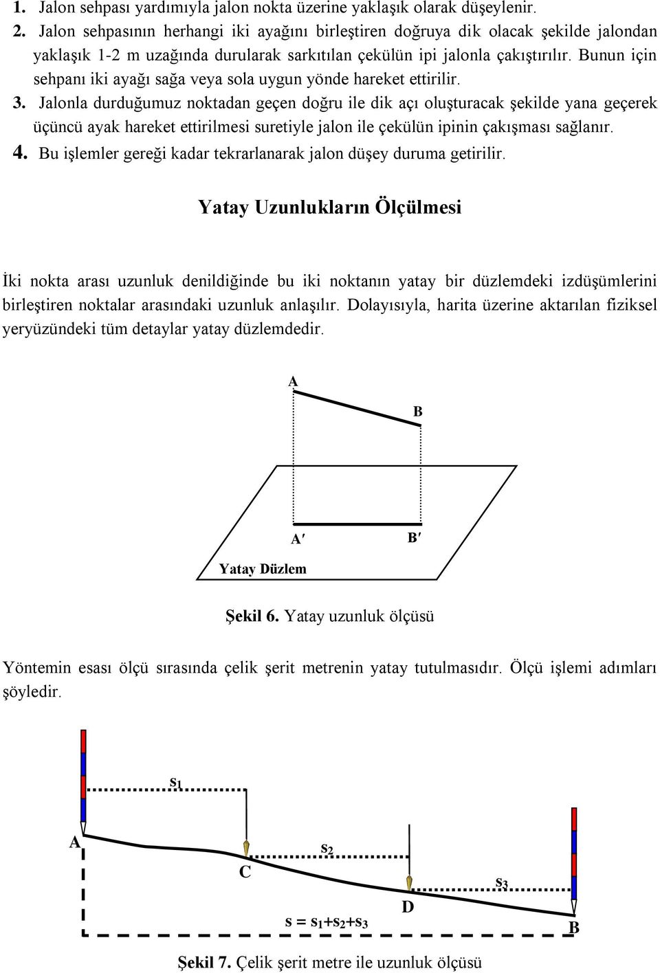 unun için sehpanı iki ayağı sağa veya sola uygun yönde hareket ettirilir.