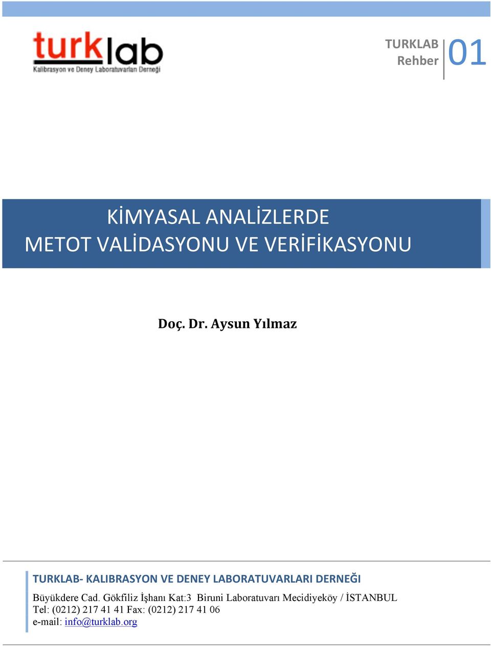 Aysun Yılmaz TURKLAB- KALIBRASYON VE DENEY LABORATUVARLARI DERNEĞI