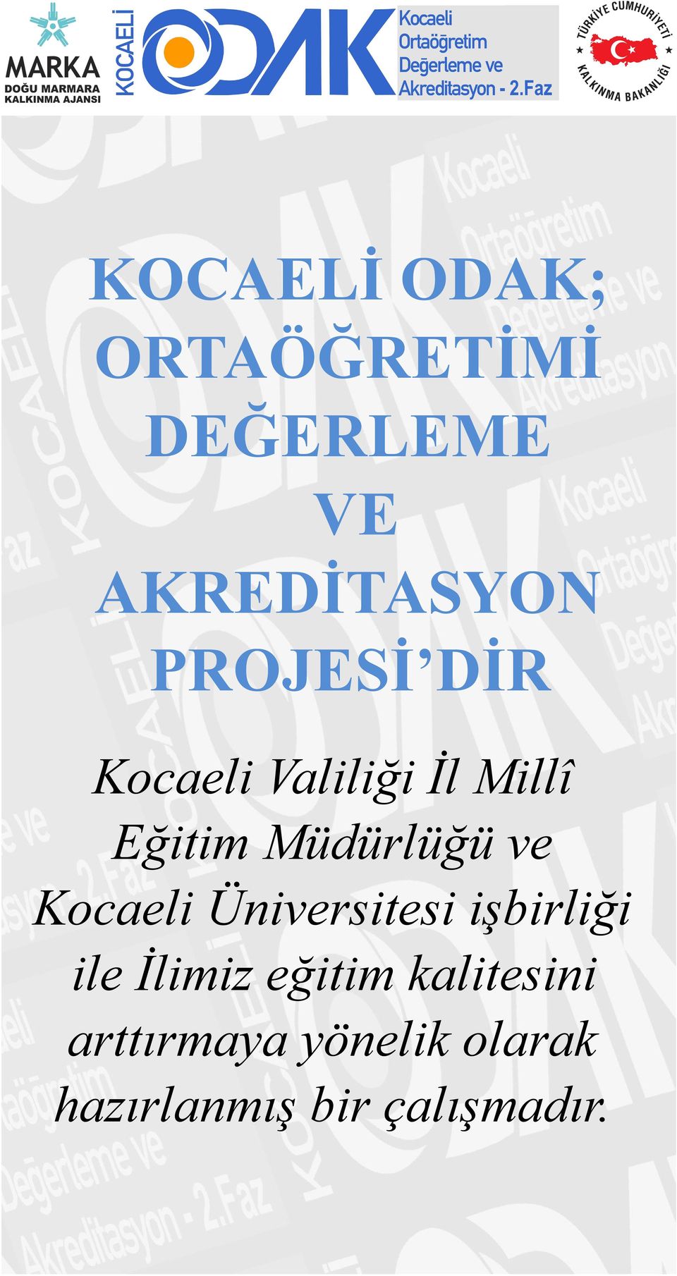 ve Kocaeli Üniversitesi işbirliği ile İlimiz eğitim