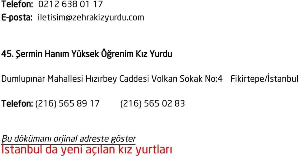 Caddesi Volkan Sokak No:4 Fikirtepe/İstanbul Telefon: (216) 565 89 17